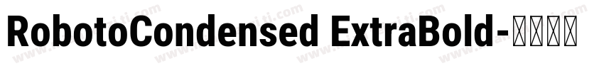 RobotoCondensed ExtraBold字体转换